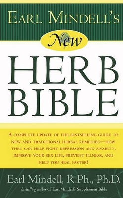 The Earl Mindell's New Herb Bible by Earl Mindell