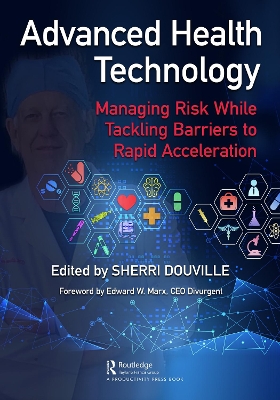 Advanced Health Technology: Managing Risk While Tackling Barriers to Rapid Acceleration book