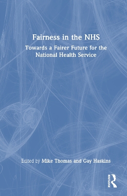 Fairness in the NHS: Towards a Fairer Future for the National Health Service by Mike Thomas