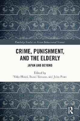 Crime, Punishment, and the Elderly: Japan and Beyond by Yoko Hosoi