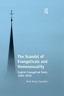 The Scandal of Evangelicals and Homosexuality by Mark Vasey-Saunders