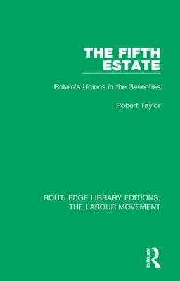 The Fifth Estate: Britain's Unions in the Seventies book