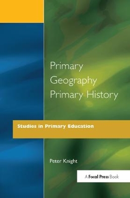 Primary Geography Primary History by Peter Knight