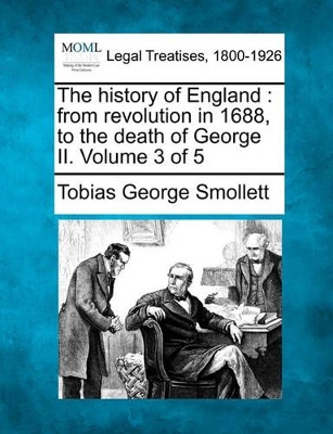 The History of England: From Revolution in 1688, to the Death of George II. Volume 3 of 5 book