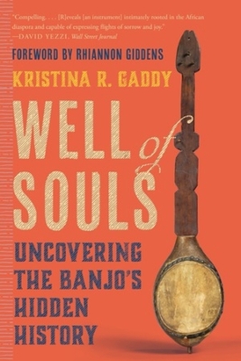Well of Souls: Uncovering the Banjo's Hidden History book