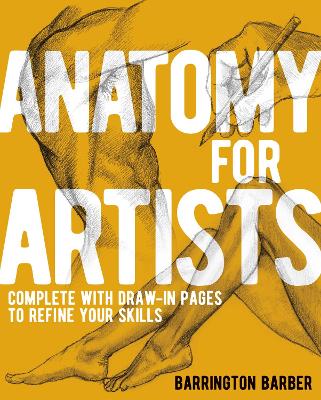 Anatomy for Artists: Complete with Draw-In Pages to Refine Your Skills book