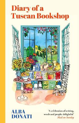 Diary of a Tuscan Bookshop: The heartwarming story that inspired a nation, now an international bestseller by Alba Donati