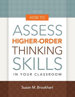 How to Assess Higher-Order Thinking Skills in Your Classroom book