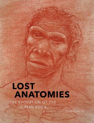 Lost Anatomies: The Evolution of the Human Form book