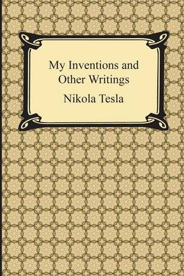 My Inventions and Other Writings book