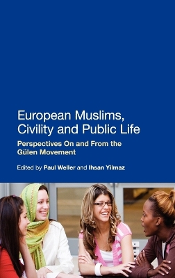 European Muslims, Civility and Public Life: Perspectives On and From the Gülen Movement book