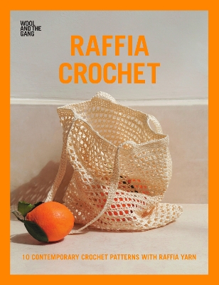 Raffia Crochet: 10 Contemporary Crochet Patterns with Raffia Yarn book