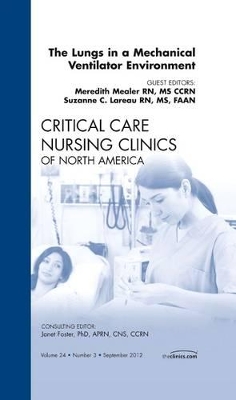 Lungs in a Mechanical Ventilator Environment, An Issue of Critical Care Nursing Clinics book