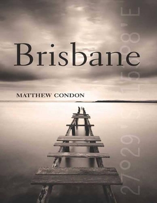 Brisbane by Matthew Condon