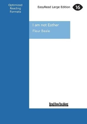 I am not Esther by Fleur Beale
