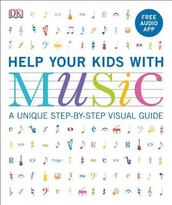 Help Your Kids with Music, Ages 10-16 (Grades 1-5): A Unique Step-by-Step Visual Guide & Free Audio App book