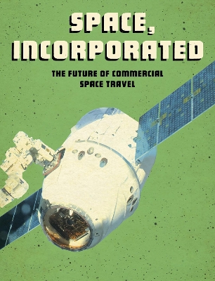 Space, Incorporated: The Future of Commercial Space Travel by Tamra B Orr