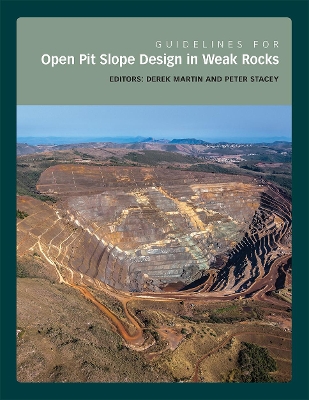 Guidelines for Open Pit Slope Design in Weak Rocks by Derek Martin