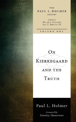 On Kierkegaard and the Truth by Lee C. Barrett