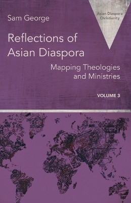 Reflections of Asian Diaspora: Mapping Theologies and Ministries book
