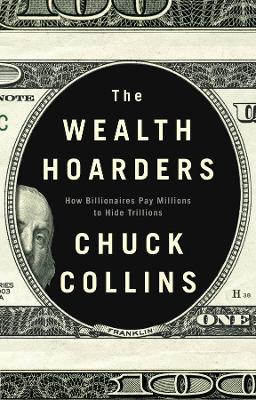 The Wealth Hoarders: How Billionaires Pay Millions to Hide Trillions book