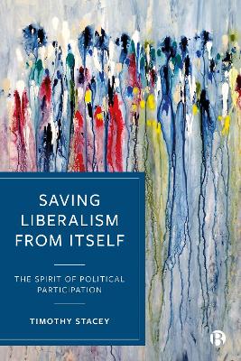 Saving Liberalism from Itself: The Spirit of Political Participation book