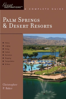 Explorer's Guide Palm Springs & Desert Resorts: A Great Destination book