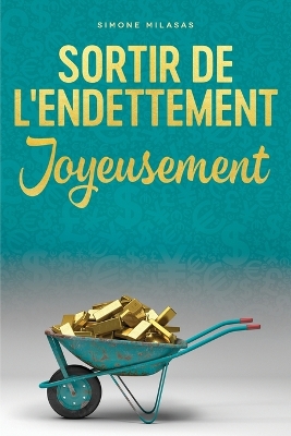 Sortir De L'endettement Joyeusement - Getting Out of Debt French book