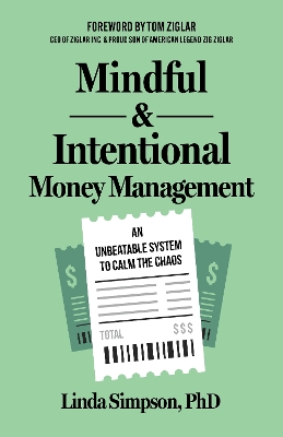 Mindful and Intentional Money Management: An Unbeatable System to Calm the Chaos book