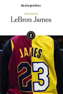 Lebron James by The New York Times Editorial Staff