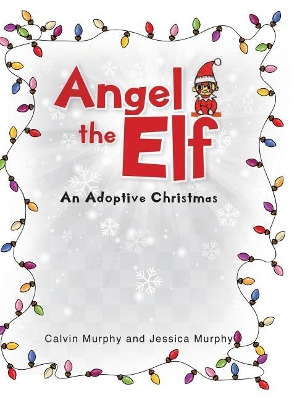 Angel the Elf: An Adoptive Christmas book