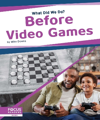 What Did We Do? Before Video Games book