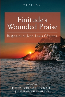 Finitude's Wounded Praise by Philip John Paul Gonzales