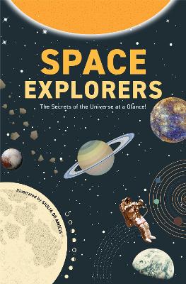 Space Explorers: The Secrets of the Universe at a Glance! book