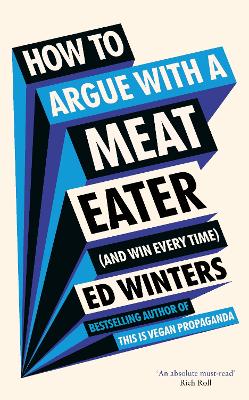 How to Argue With a Meat Eater (And Win Every Time) book