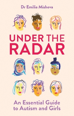 Under the Radar: An Essential Guide to Autism and Girls book