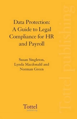 Data Protection: A Guide to Legal Compliance for HR and Payroll book