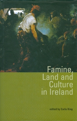 Famine, Land and Culture in Ireland book
