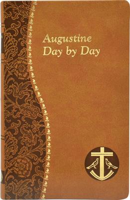 Augustine Day by Day: Minute Meditations for Every Day Taken from the Writings of Saint Augustine book