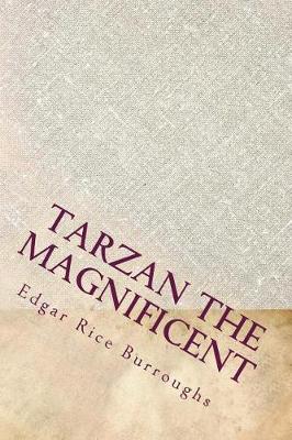 Tarzan the Magnificent by Edgar Rice Burroughs