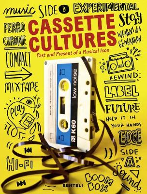 Cassette Culture: The Past and Present of a Musical Icon book
