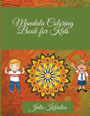 Mandala Coloring Book for Kids: Amazing Mandalas to Color for Relaxation Mandala Coloring Collection Coloring Pages book