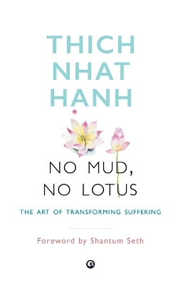 No Mud, No Lotus by Thich Nhat Hanh