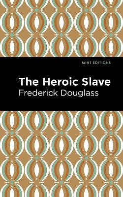 The Heroic Slave by Frederick Douglass