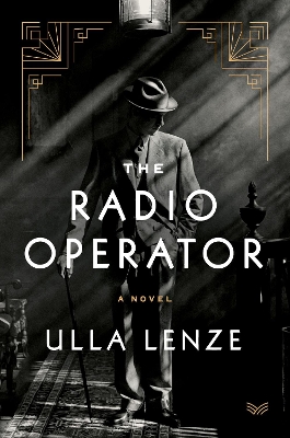 The Radio Operator: A Novel by Ulla Lenze