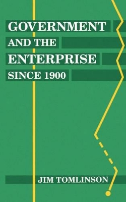 Government and the Enterprise since 1900 book