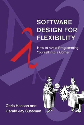 Software Design for Flexibility: How to Avoid Programming Yourself into a Corner book