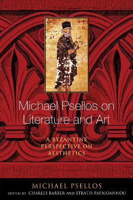 Michael Psellos on Literature and Art book