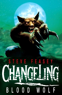 Changeling: Blood Wolf by Steve Feasey
