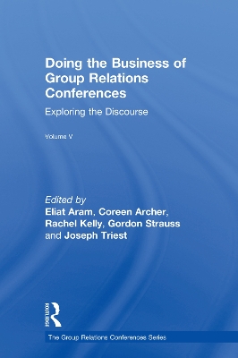 Doing the Business of Group Relations Conferences: Exploring the Discourse book